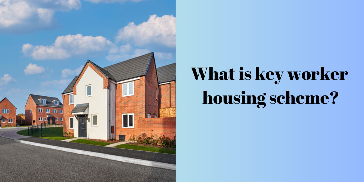 What is key worker housing scheme