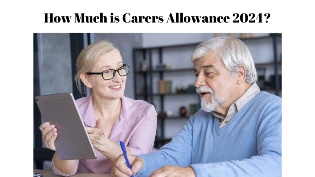 how-much-is-carers-allowance-2024-check-rate-eligibility