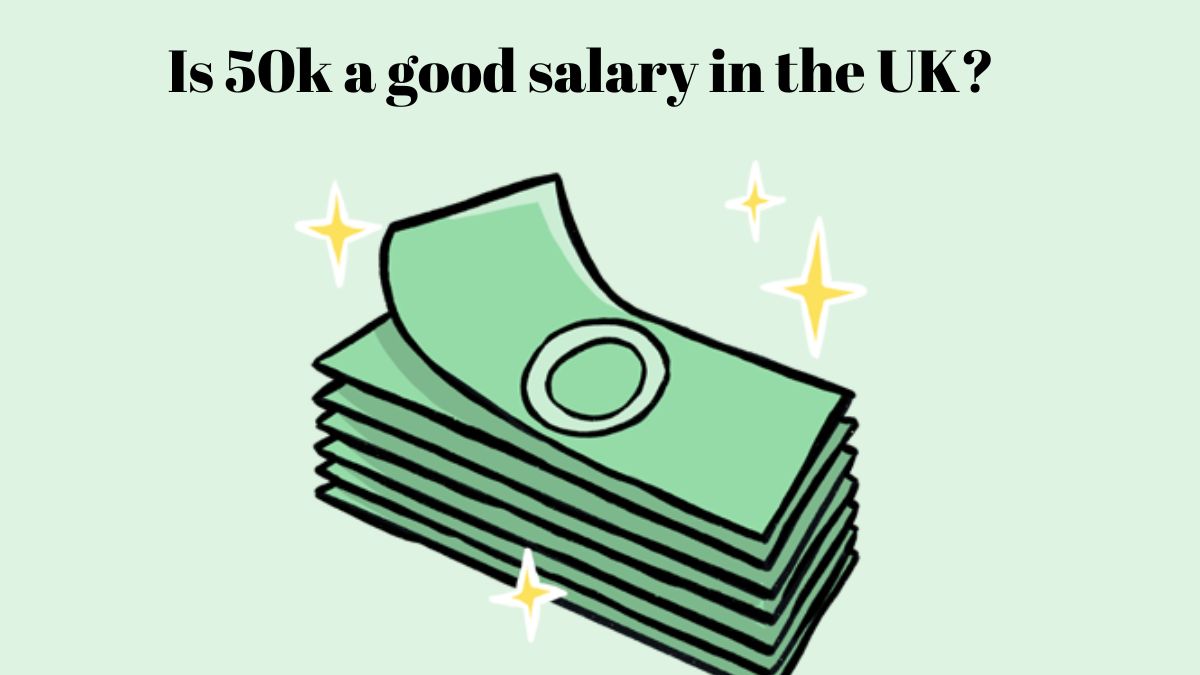 Is 50k a good salary in the UK