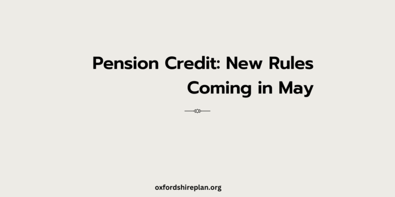 Pension Credit: New Rules Coming in May