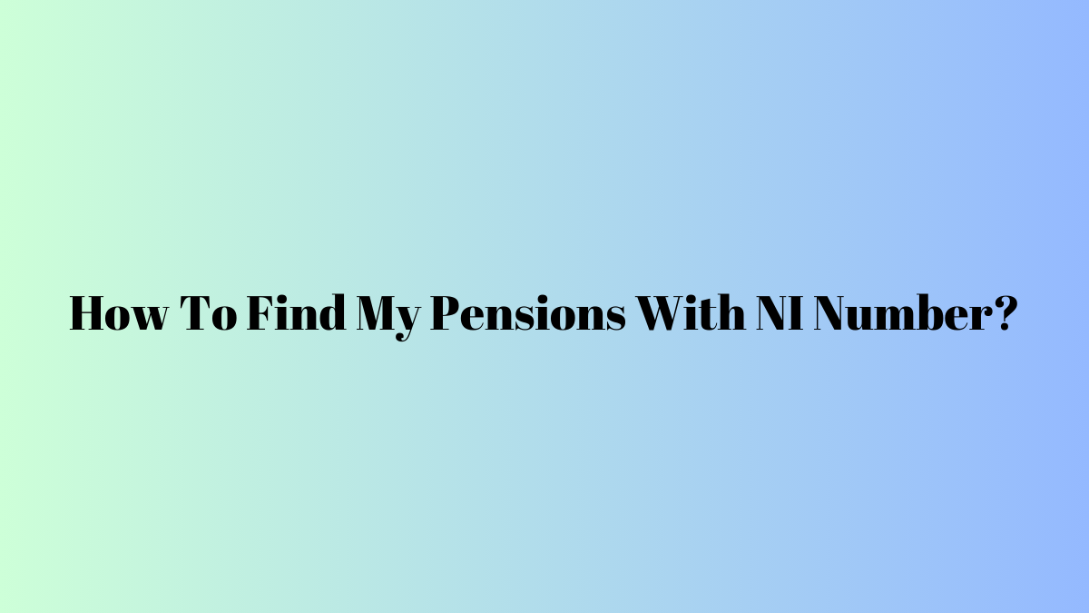 Find My Pensions With NI Number