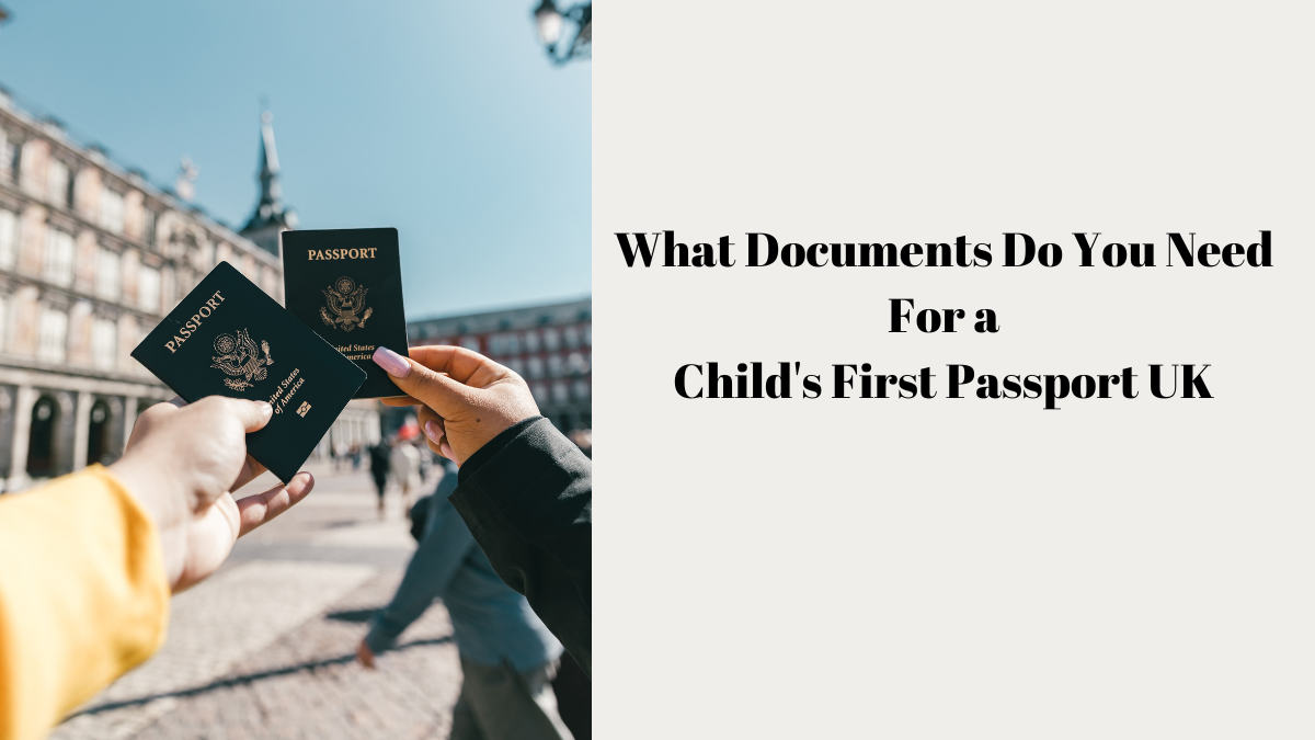 What Documents Do You Need For a Child's First Passport UK