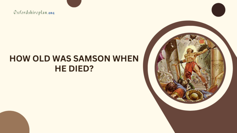 How old was Samson when he died