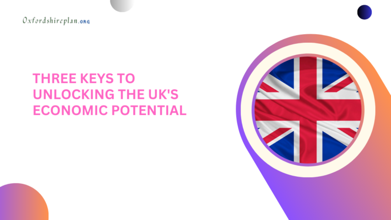 Three Keys to Unlocking the UK's Economic Potential