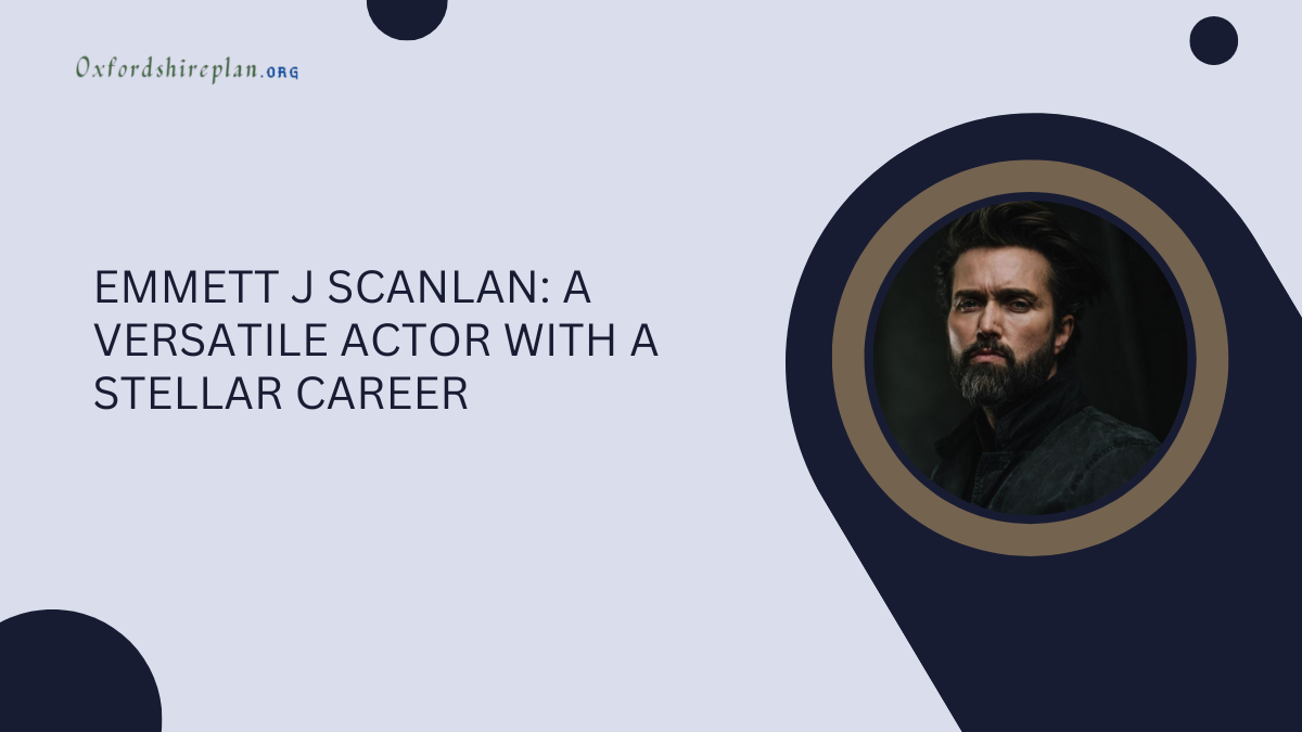 Emmett J Scanlan: A Versatile Actor with a Stellar Career