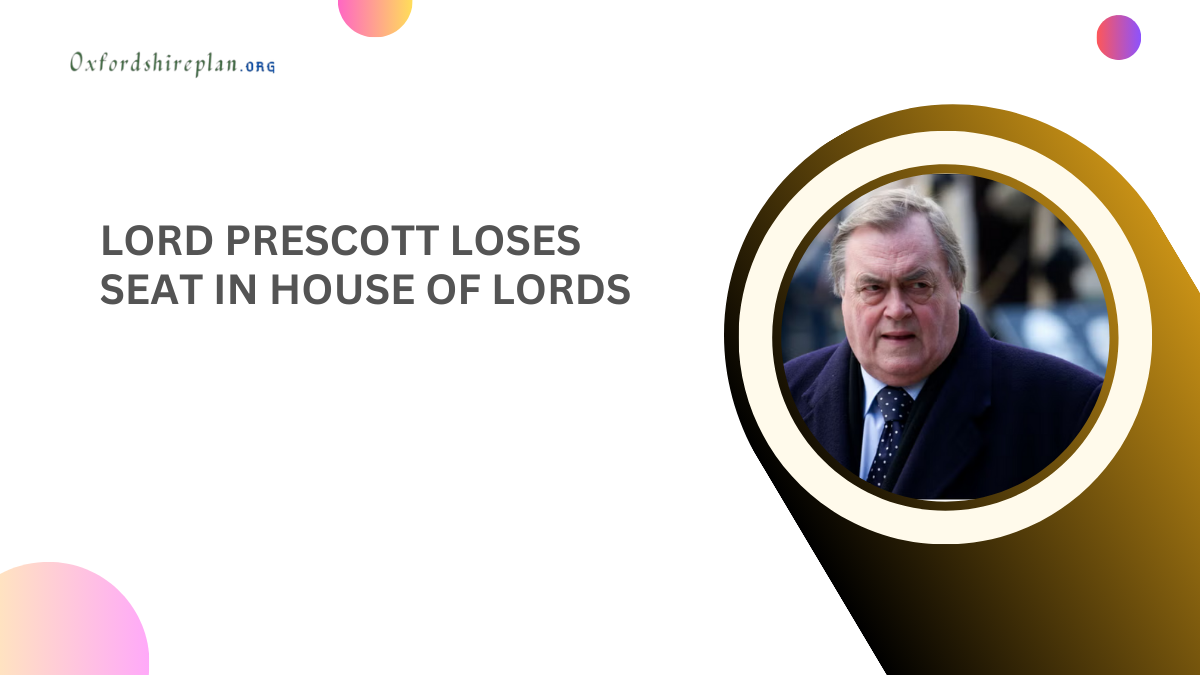 Lord Prescott Loses Seat in House of Lords