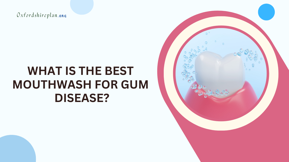 best mouthwash for gum disease