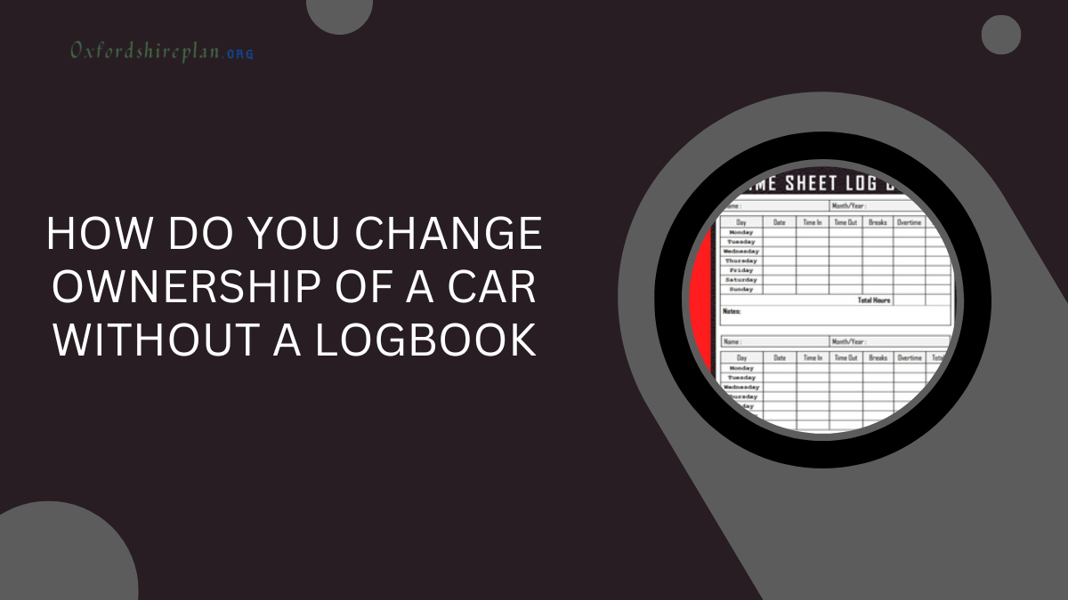 How Do You Change Ownership of a Car Without a Logbook