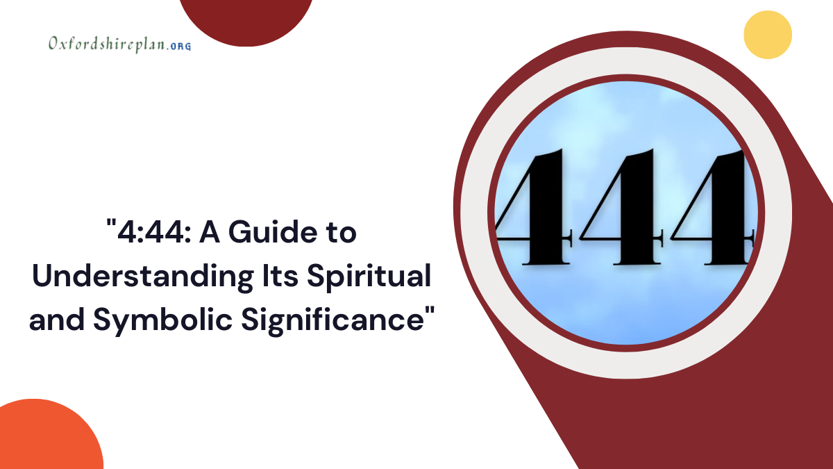 "4:44: A Guide to Understanding Its Spiritual and Symbolic Significance"