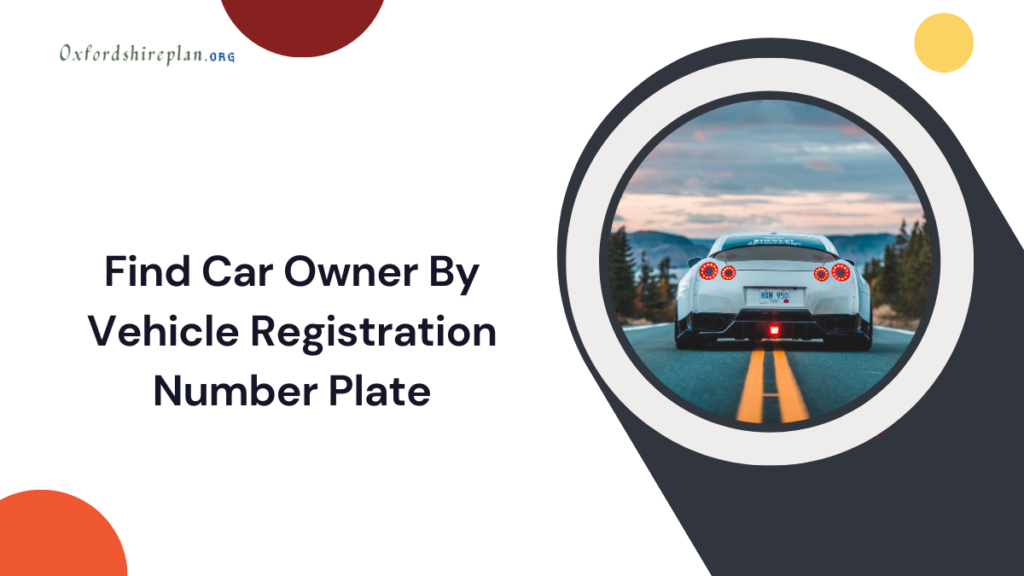 Find Car Owner By Vehicle Registration Number Plate