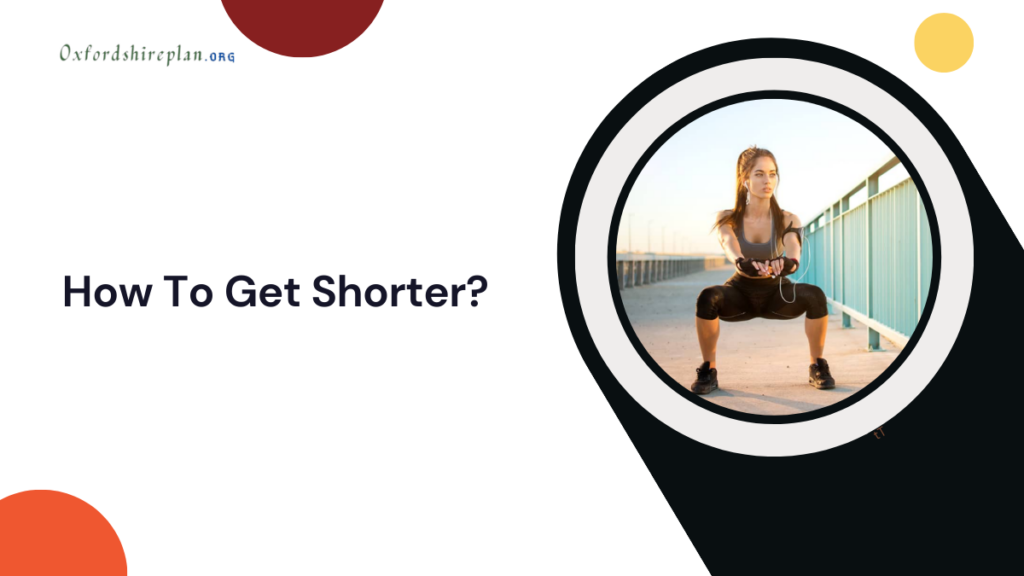 How to Get Shorter