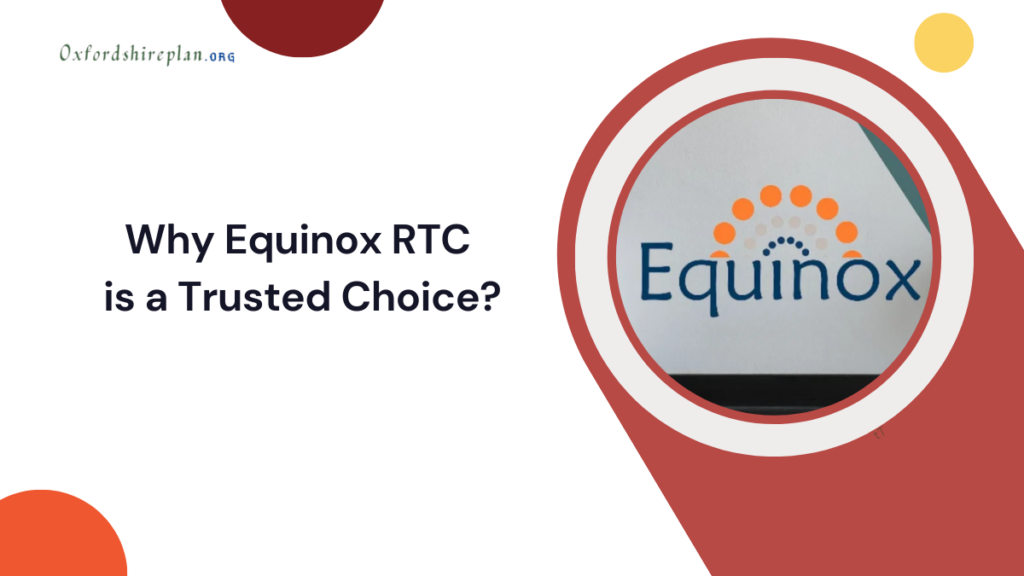 Why Equinox RTC 
is a Trusted Choice