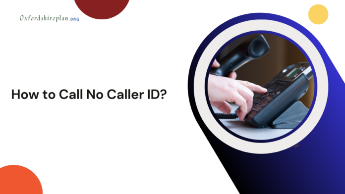 How to Call No Caller ID