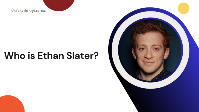 Ethan Slater Net Worth