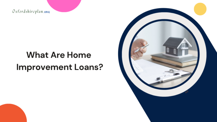 What Are Home Improvement Loans