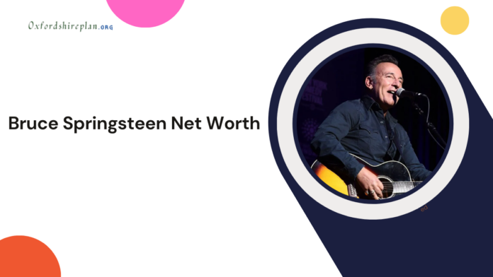 Bruce Springsteen Net Worth